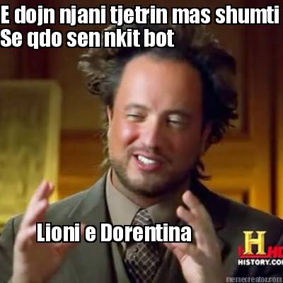 e-dojn-njani-tjetrin-mas-shumti-se-qdo-sen-nkit-bot-lioni-e-dorentina