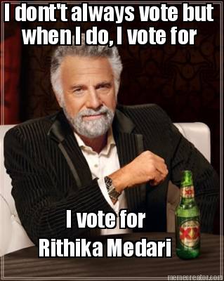 i-dontt-always-vote-but-when-i-do-i-vote-for-rithika-medari-i-vote-for