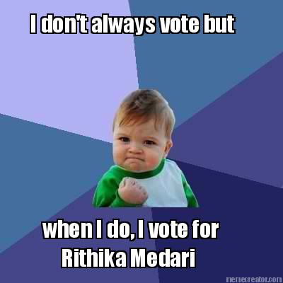 i-dont-always-vote-but-when-i-do-i-vote-for-rithika-medari9