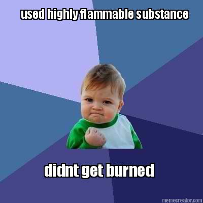 used-highly-flammable-substance-didnt-get-burned