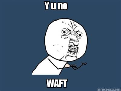 y-u-no-waft