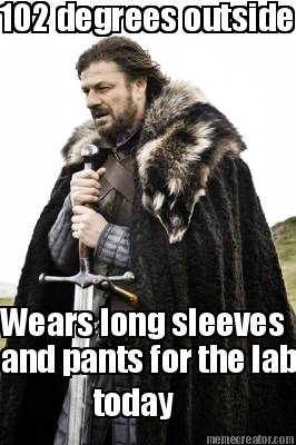 102-degrees-outside-wears-long-sleeves-and-pants-for-the-lab-today