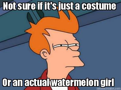 not-sure-if-its-just-a-costume-or-an-actual-watermelon-girl