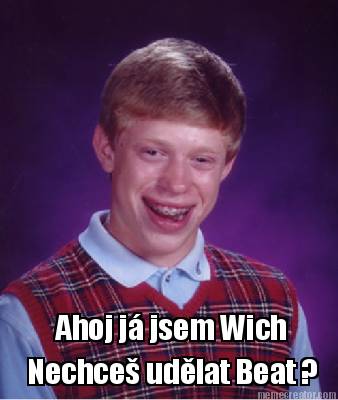 ahoj-j-jsem-wich-nechce-udlat-beat-