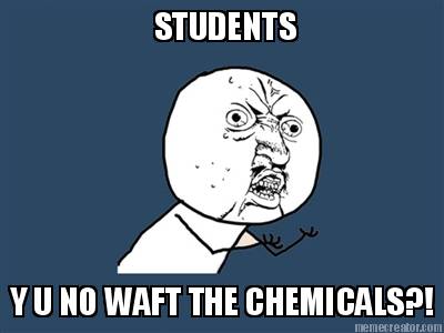 students-y-u-no-waft-the-chemicals