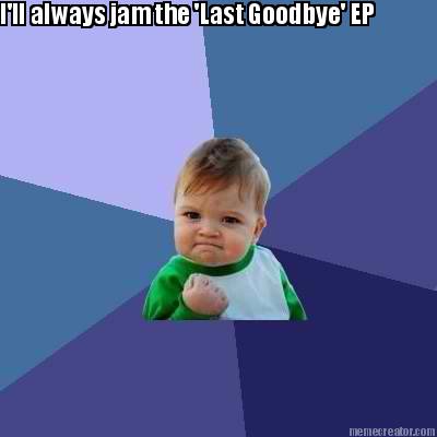 ill-always-jam-the-last-goodbye-ep