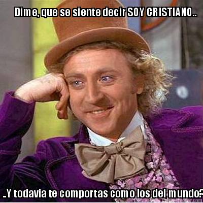 dime-que-se-siente-decir-soy-cristiano..-..y-todavia-te-comportas-como-los-del-m