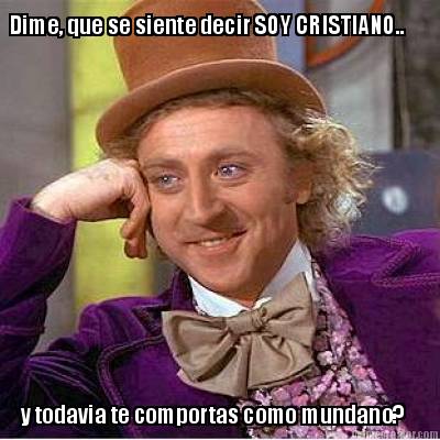 dime-que-se-siente-decir-soy-cristiano..-y-todavia-te-comportas-como-mundano