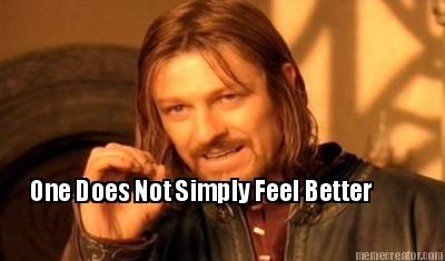 one-does-not-simply-feel-better3