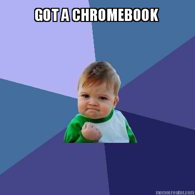 got-a-chromebook