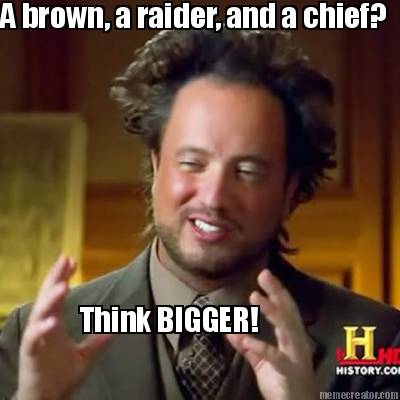a-brown-a-raider-and-a-chief-think-bigger5