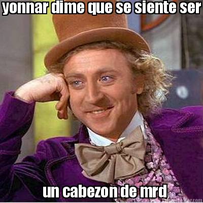 yonnar-dime-que-se-siente-ser-un-cabezon-de-mrd