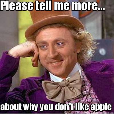 please-tell-me-more...-about-why-you-dont-like-apple