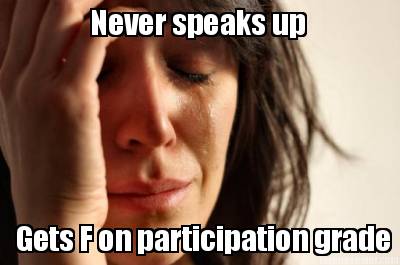 never-speaks-up-gets-f-on-participation-grade