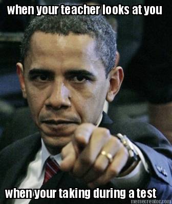 when-your-teacher-looks-at-you-when-your-taking-during-a-test