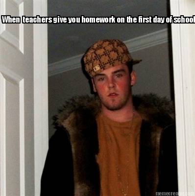 when-teachers-give-you-homework-on-the-first-day-of-school