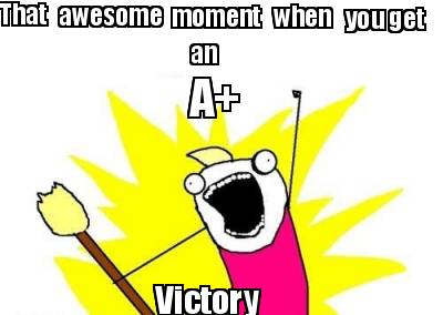 that-awesome-moment-when-you-get-an-a-victory2
