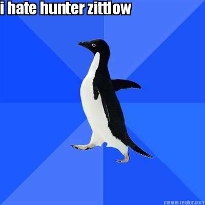 i-hate-hunter-zittlow
