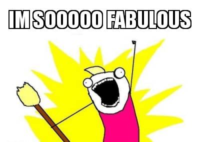 im-sooooo-fabulous