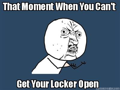 that-moment-when-you-cant-get-your-locker-open