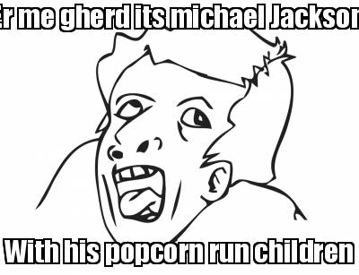 er-me-gherd-its-michael-jackson-with-his-popcorn-run-children