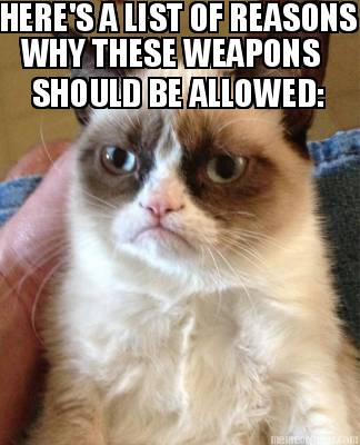 heres-a-list-of-reasons-why-these-weapons-should-be-allowed