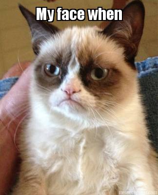my-face-when
