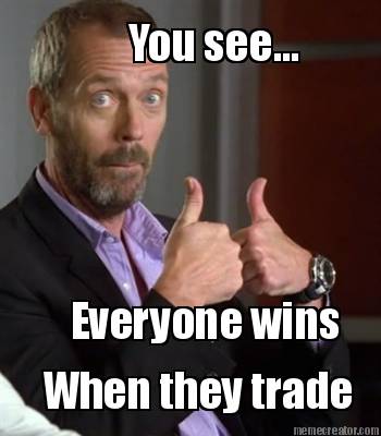 you-see...-everyone-wins-when-they-trade