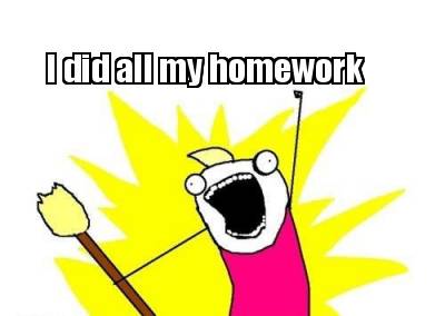 i-did-all-my-homework