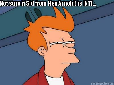 not-sure-if-sid-from-hey-arnold-is-intj6