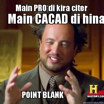 main-pro-di-kira-citer-main-cacad-di-hina-beban-point-blank