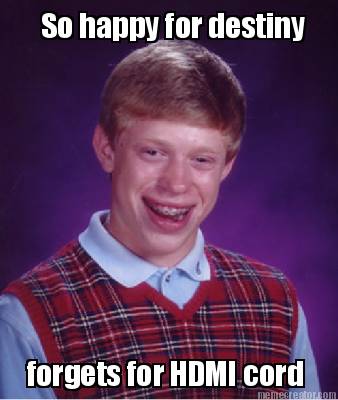 so-happy-for-destiny-forgets-for-hdmi-cord
