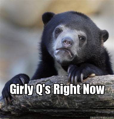girly-qs-right-now