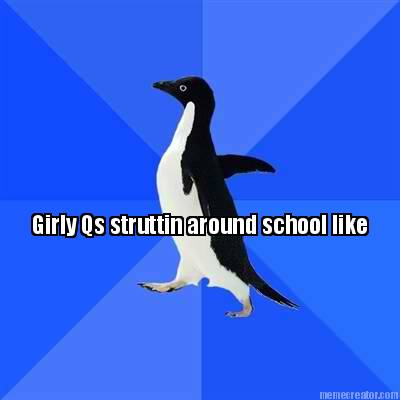 girly-qs-struttin-around-school-like