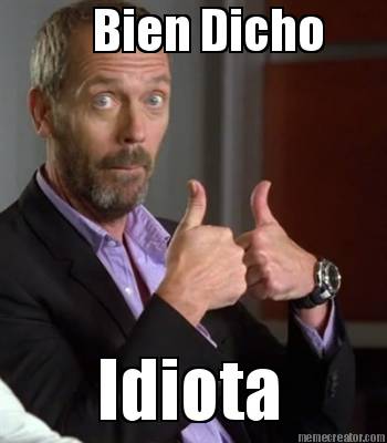 bien-dicho-idiota