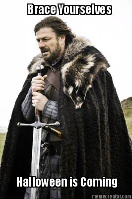 brace-yourselves-halloween-is-coming