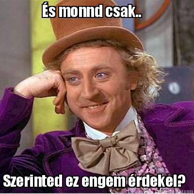 s-monnd-csak..-szerinted-ez-engem-rdekel
