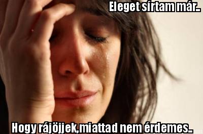 eleget-srtam-mr..-hogy-rjjjekmiattad-nem-rdemes