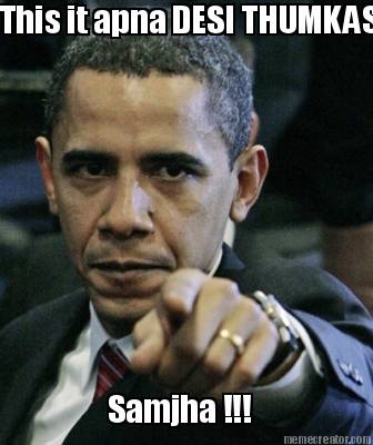 this-it-apna-desi-thumkas-samjha-