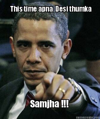 this-time-apna-desi-thumka-samjha-