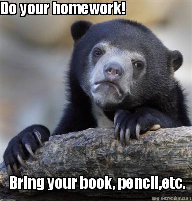 do-your-homework-bring-your-book-penciletc