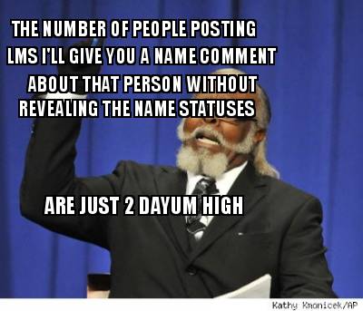the-number-of-people-posting-lms-ill-give-you-a-name-comment-about-that-person-w
