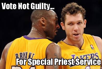 vote-not-guilty...-for-special-priest-service