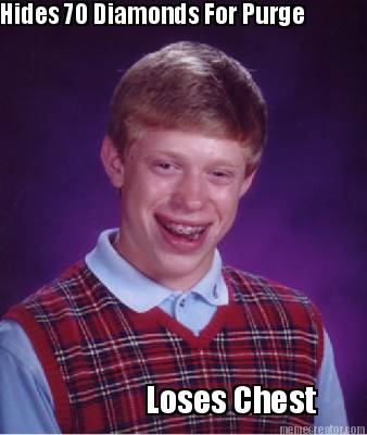 hides-70-diamonds-for-purge-loses-chest