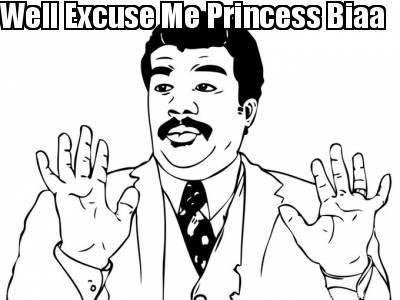 well-excuse-me-princess-biaa