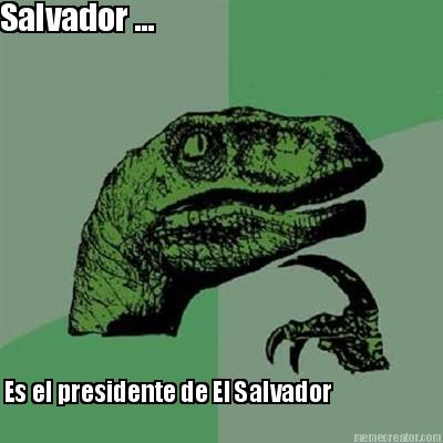 salvador-...-es-el-presidente-de-el-salvador
