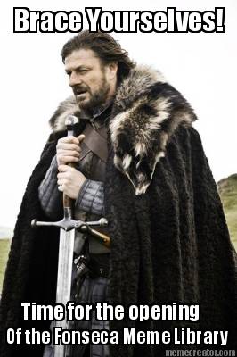 brace-yourselves-time-for-the-opening-of-the-fonseca-meme-library