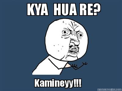 kya-hua-re-kamineyy9