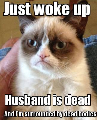 husband-is-dead-just-woke-up-and-im-surrounded-by-dead-bodies