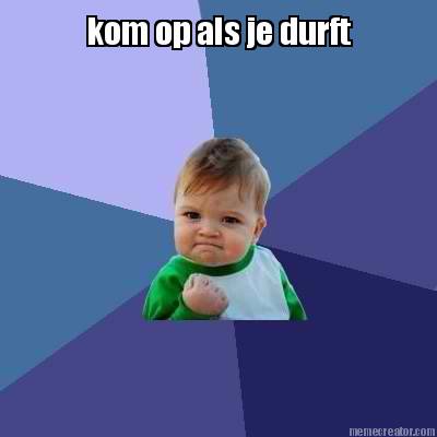 kom-op-als-je-durft